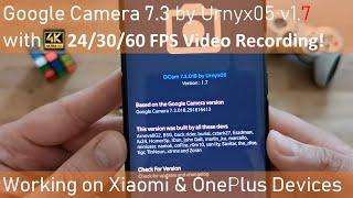  Google Camera 7.3 by Urnyx05 v1.7 now with 4K 24/30/60 FPS Video Recording! 