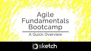 Agile Fundamentals Bootcamp: Quick Overview