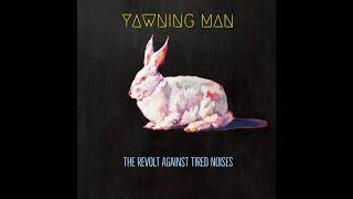 Yawning Man - The Revolt Against Tired Noises (2018) (Full Album)