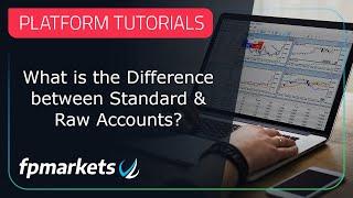 FP Markets: What is the Difference between Standard & Raw Accounts?