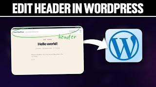 How To Edit Header in WordPress 2024! (Full Tutorial)