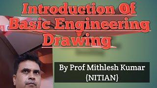 Introduction of basic engineering Drawing by prof Mithlesh Kumar NITJalandher