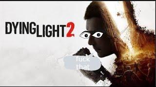 dying light 2 on crack*