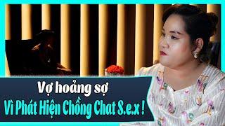 NGƯỜI THỨ 3 - Tập 59 Full: Cô gái hoảng sợ suốt 7 năm vì phát hiện chồng chat S.e.x