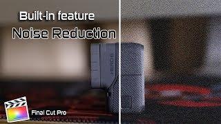 Final Cut Pro Tips and tricks - Noise Reduction Filter