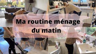  MA ROUTINE MÉNAGE DU MATIN | SIMPLE , RAPIDE ET EFFICACE !!!