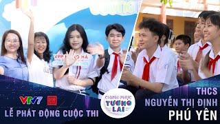 CHINH PHỤC TƯƠNG LAI (Mùa 2): Cùng thử tài học sinh trường THCS Nguyễn Thị Định (Phú Yên)!