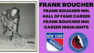 FRANK BOUCHER NHL HALL OF FAME CAREER FANK BOUCHER NHL CAREER HIGHLIGHTS