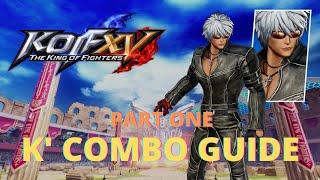 KoF XV K' Combo Guide Part One