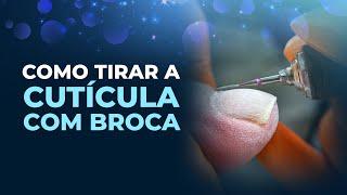 Como tirar cutícula com broca