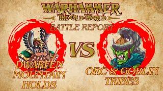 The Old World Battle Report: Dwarfen Mountain Holds vs Orc & Goblin Tribes