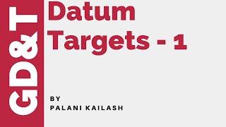 GD&T Tutorial 24.9 : Datum Targets