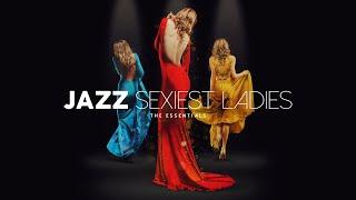 Jazz Sexiest Ladies - The Essentials (Playlist)