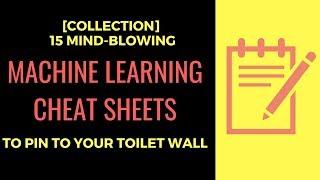 [Collection] 15 Mind-Blowing Machine Learning Cheat Sheets