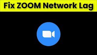 How To Fix ZOOM App Network Lag Windows 11 / 10 / 8 / 7 - 2022