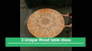 3 Unique wood table ideas