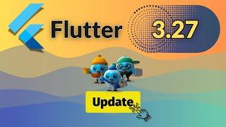 Flutter 3.27 – Game-Changing Updates You NEED to Know!