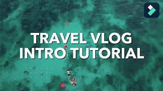 Travel Vlog Intro Tutorial | Filmora 13