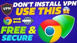 Don't Use VPN Try This !!  - Best VPN Extension For Chrome  | Free & Secure 