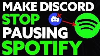 How To Make Discord Stop Pausing Spotify