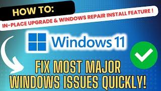 Windows 11: In-Place Upgrade & Repair Install Feature !