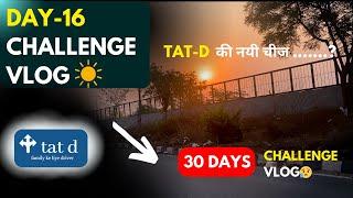 TAT-D की कमाल की चीज़|| TAT-D DRIVING || DAY-16 CHALLENGE #parttimejobsforstudents