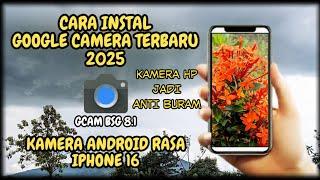 cara instal gcam bsg 8.1 di android ‼️ cara pasang gcam di hp android  gcam bsg 8.1 terbaru 2025