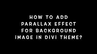 How to add Background Image parallax effect in Divi theme?