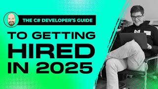 Getting Hired As A C# Developer In 2025