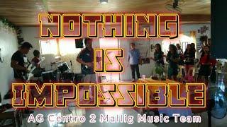 Nothing is impossible cover | Planetshakers | Butch Valdez | AG centro 2 Mallig Music Team