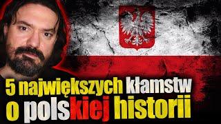 5 największych kłamstw o historii Polski. Oficjalna historia pełna jest niebezpiecznych kłamstw