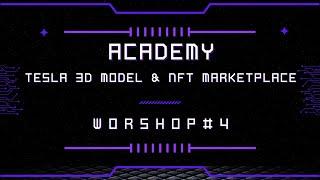 Academy Workshop #4: Tesla 3D Model & NFT Marketplace