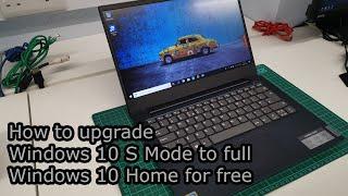 How to change Windows 10 Home S Mode to full Windows 10 Home for free