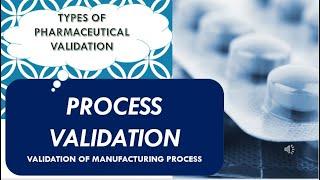 Process Validation I Definition l Types l Stages l Pharmaceutical Quality Assurance