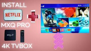 100% Working : How to Install Netflix on MXQ Pro 4K Android TV Box