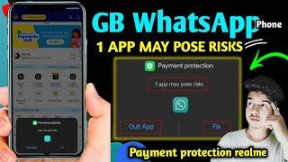 Payment protection realme | 1 app may pose risks | GB WhatsApp 1 app may pose risks