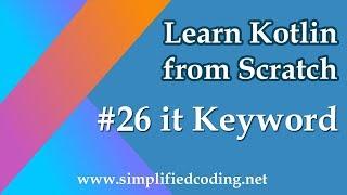 #26 Kotlin Programming Tutorial - it Keyword in Kotlin