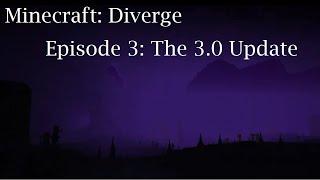 Minecraft: Diverge, The 3.0 update