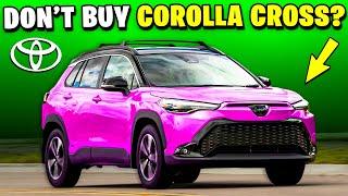 Toyota Corolla Cross - 6 Reasons Why You SHOULD NOT Buy One!