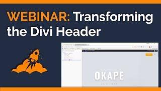 Transforming the Divi Header Webinar!