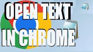 How to open a text file in Google Chrome Web browser