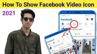 How to show facebook video icon / How to restore watch video icon