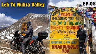 Leh To Nubra Valley Via Khardungla pass by Bike | Mumbai to ladakh | EP-08 | KTM 390 X | Ladakh 2024