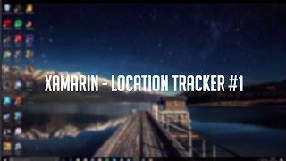 Xamarin Location Tracker Tutorial - #1