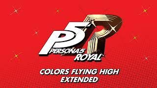 Colors Flying High (Full Official Version) - Persona 5 Royal OST [Extended]