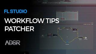 Patcher - FL Studio Workflow tips by SeamlessR