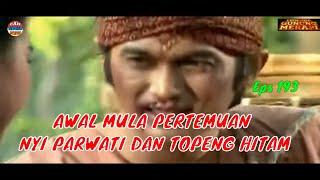 MAK LAMPIR EPS 193 - ASAL MULA PERTEMUAN NYI PARWATI DAN GENDOWOR - Si Topeng Hitam