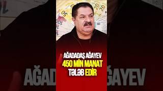 Ağadadaş AĞAYEV 450 min manat TƏLƏB EDİR  #tvmusavat #azerbaycan #sonxəbərlər #xəbərlər