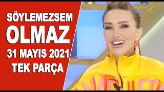 Söylemezsem Olmaz 31 Mayıs 2021