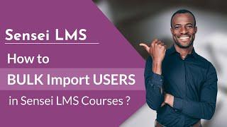 Bulk import students in Sensei LMS courses ?